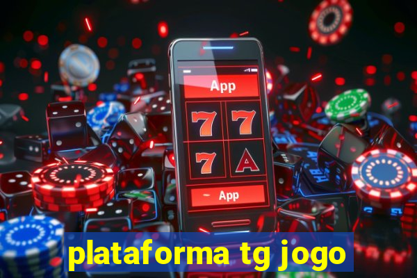 plataforma tg jogo